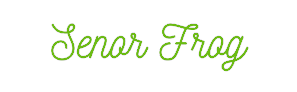 Custom Neon: Senor Frog