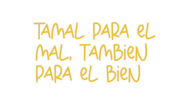 Custom Neon: Tamal para el...
