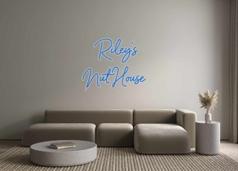 Custom Neon:     Riley's
N...