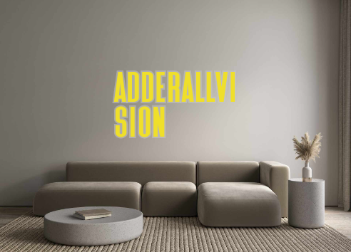 Custom Neon: ADDERALLVI
SION