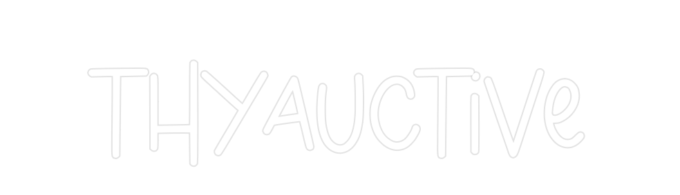 Custom Neon: Thyauctive