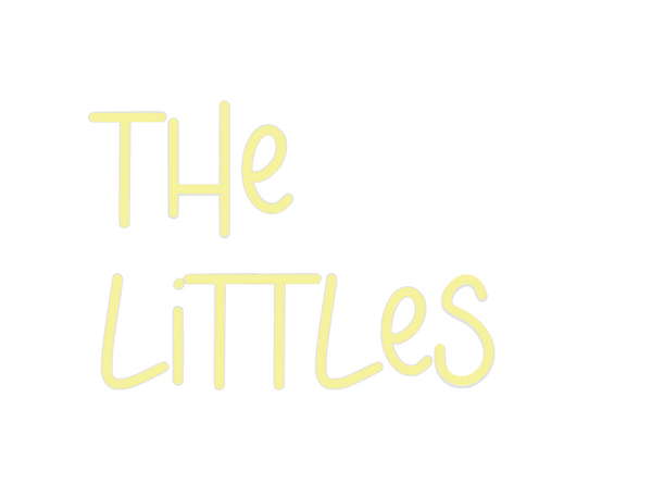 Custom Neon: The 
Littles
