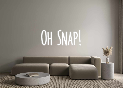 Custom Neon: Oh Snap!