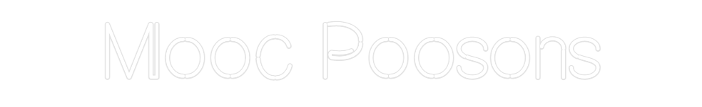 Custom Neon: Mooc Poosons