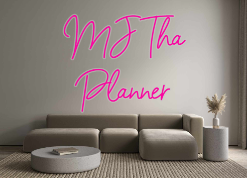 Custom Neon: MJ Tha
Planner
