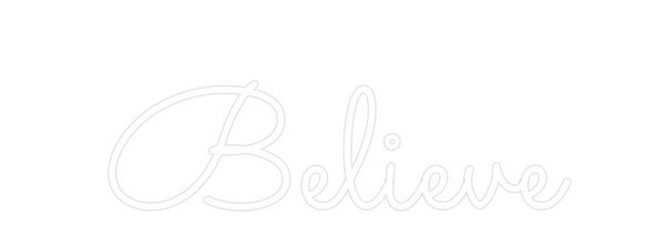 Custom Neon: Believe