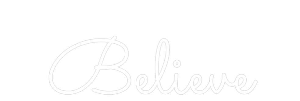 Custom Neon: Believe