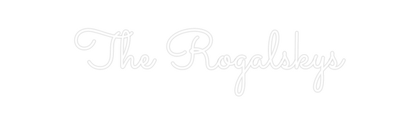 Custom Neon: The Rogalskys
