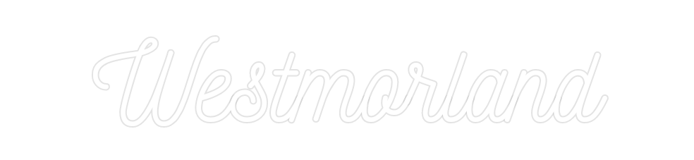 Custom Neon: Westmorland