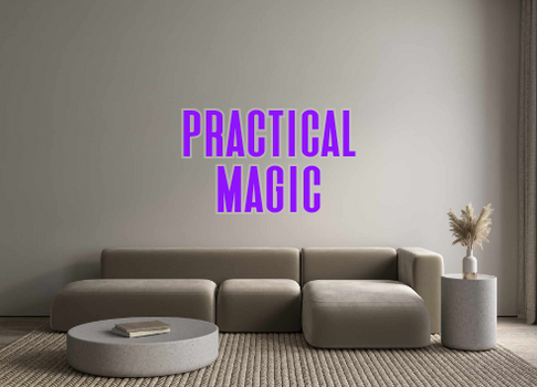 Custom Neon: Practical
Magic