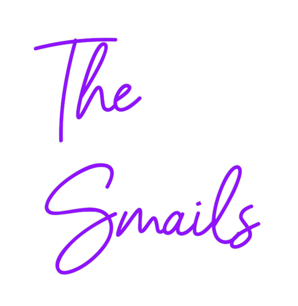 Custom Neon: The
Smails