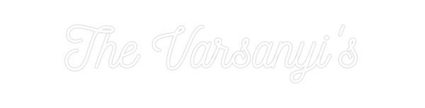 Custom Neon: The Varsanyi's