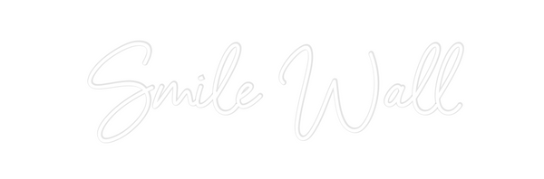 Custom Neon: Smile Wall
