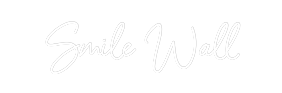 Custom Neon: Smile Wall