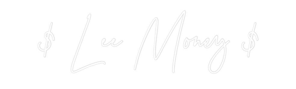 Custom Neon: $ Lee Money $