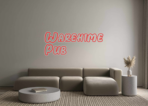 Custom Neon: Warehime
Pub