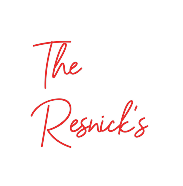 Custom Neon: The
Resnick’s