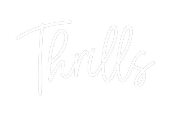 Custom Neon: Thrills
