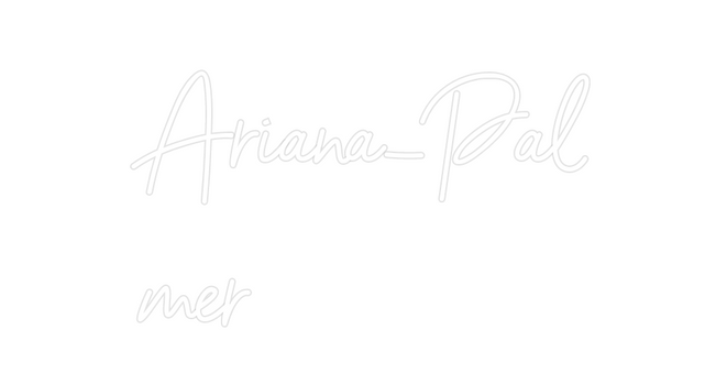 Custom Neon: Ariana_Pal
mer