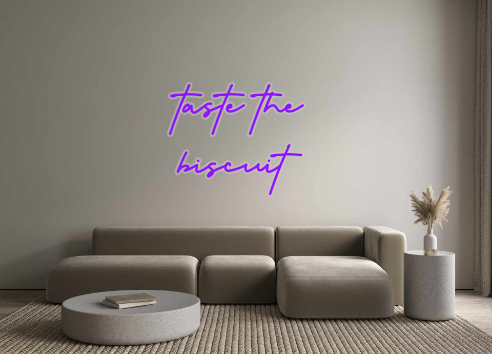 Custom Neon: taste the 
bi...
