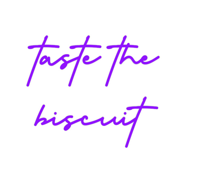 Custom Neon: taste the 
bi...