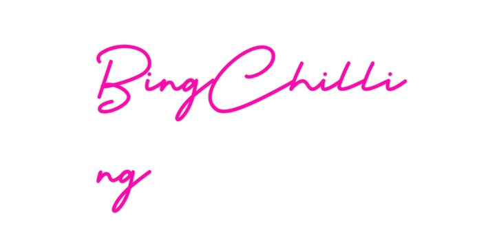 Custom Neon: BingChilli
ng