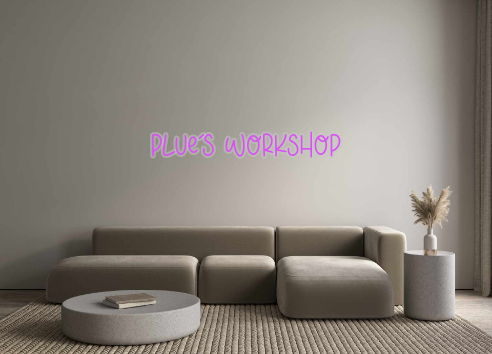 Custom Neon: Plue's workshop