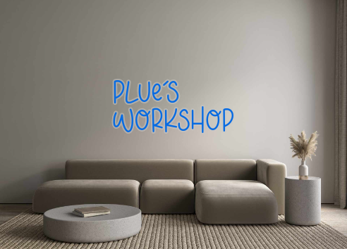 Custom Neon: Plue's
workshop