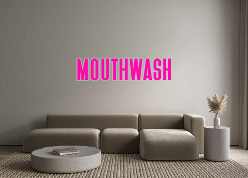 Custom Neon: Mouthwash
