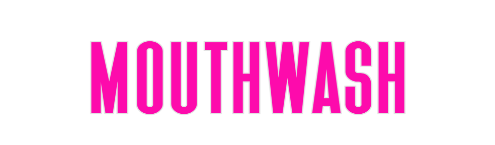 Custom Neon: Mouthwash