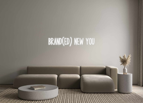 Custom Neon: brand(ed) new...