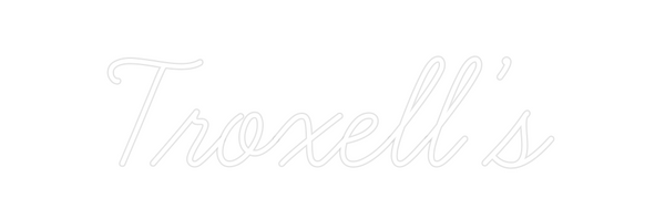 Custom Neon: Troxell’s