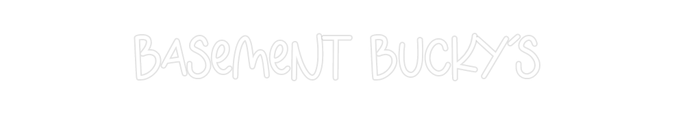 Custom Neon: Basement Buck...