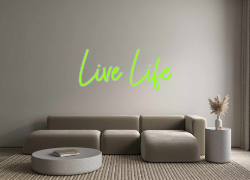 Custom Neon: Live Life