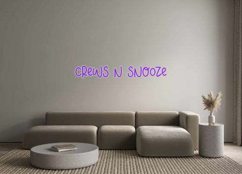 Custom Neon: Crews n snooze