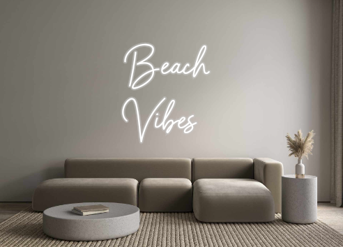 Custom Neon: Beach 
Vibes