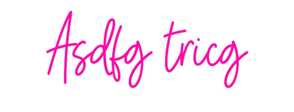 Custom Neon: Asdfg tricg