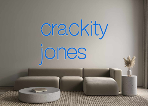 Custom Neon: crackity
jones