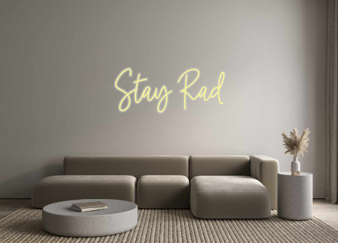 Custom Neon: Stay Rad
