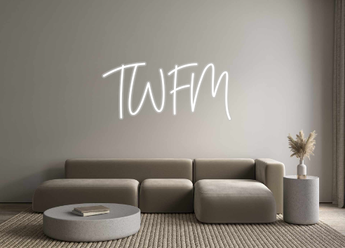 Custom Neon: TWFM