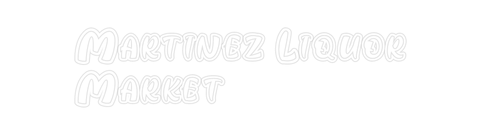 Custom Neon: Martinez Liqu...