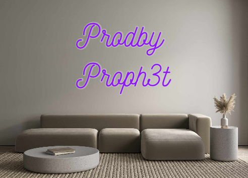 Custom Neon: Prodby
Proph3t