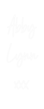 Custom Neon: Abby
Lynn
xxx