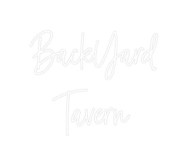 Custom Neon: BackYard
Tavern