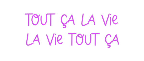 Custom Neon: Tout ça la Vi...