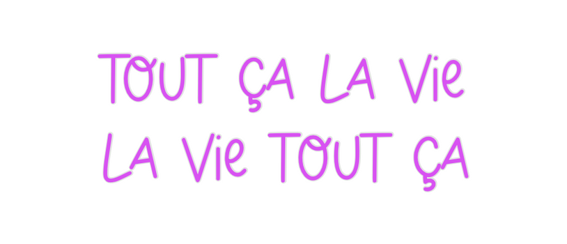 Custom Neon: Tout ça la Vi...