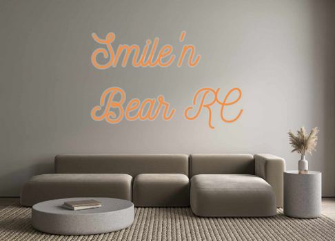 Custom Neon: Smile'n
Bear RC