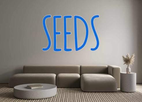 Custom Neon: SEEDS