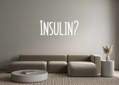 Custom Neon: Insulin?