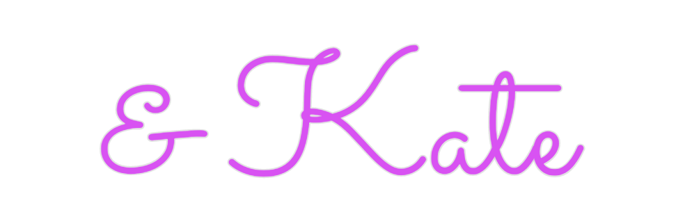 Custom Neon: & Kate